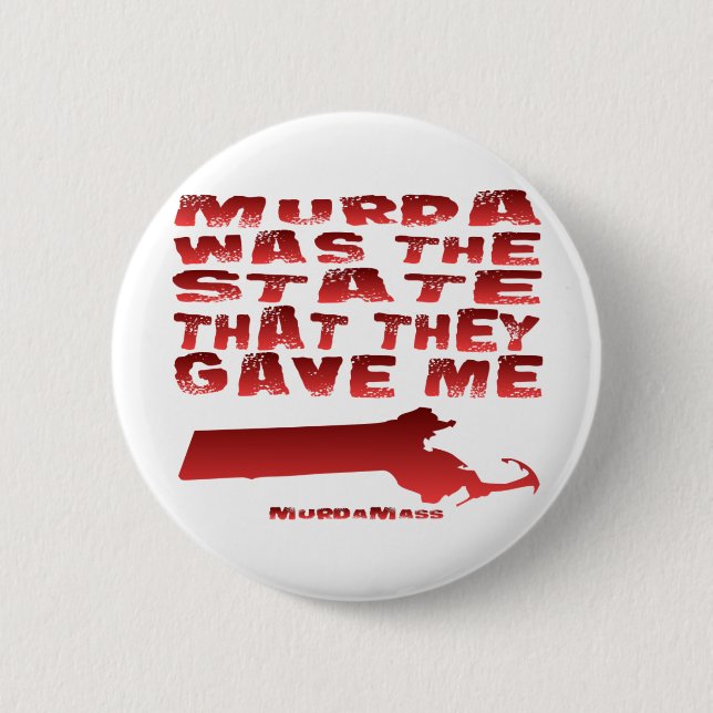Murda war der Staat, den sie mir gegeben haben Button (Vorderseite)