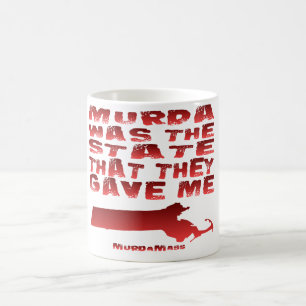 Murda war der Staat, den sie mir gegeben haben Tasse