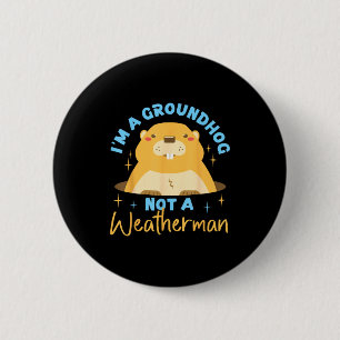 Murmeltiere_ Ich bin ein Murmeltier, kein Wetterfr Button