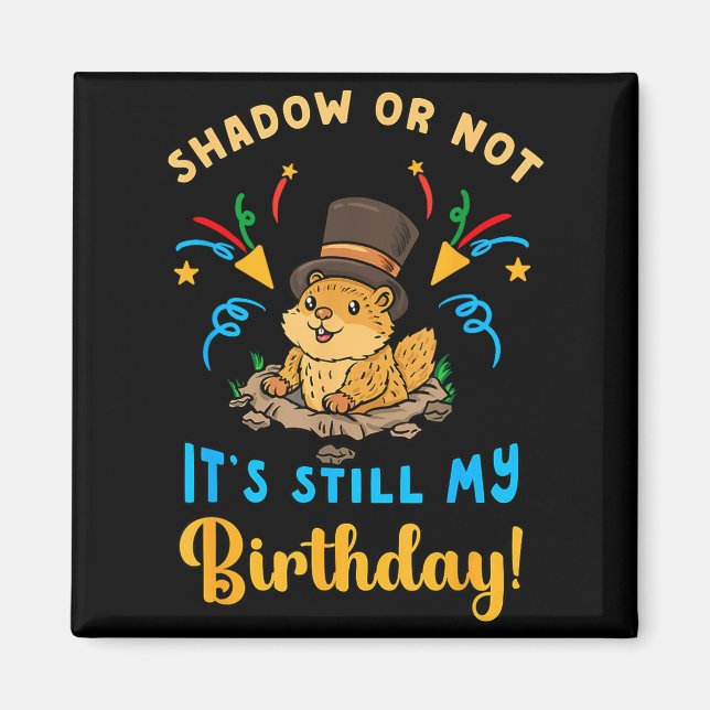 Murmeltiertag Geburtstag Schatten oder nicht immer Magnet (Vorne)