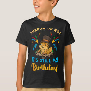 Murmeltiertag Geburtstag Schatten oder nicht, trot T-Shirt