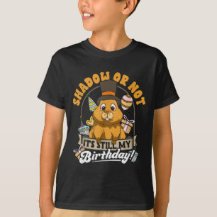 Murmeltiertag Geburtstagsschatten Oder Nicht Immer T-Shirt