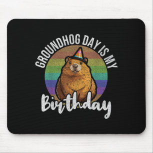 Murmeltiertag ist mein Geburtstag, geboren an Murm Mousepad