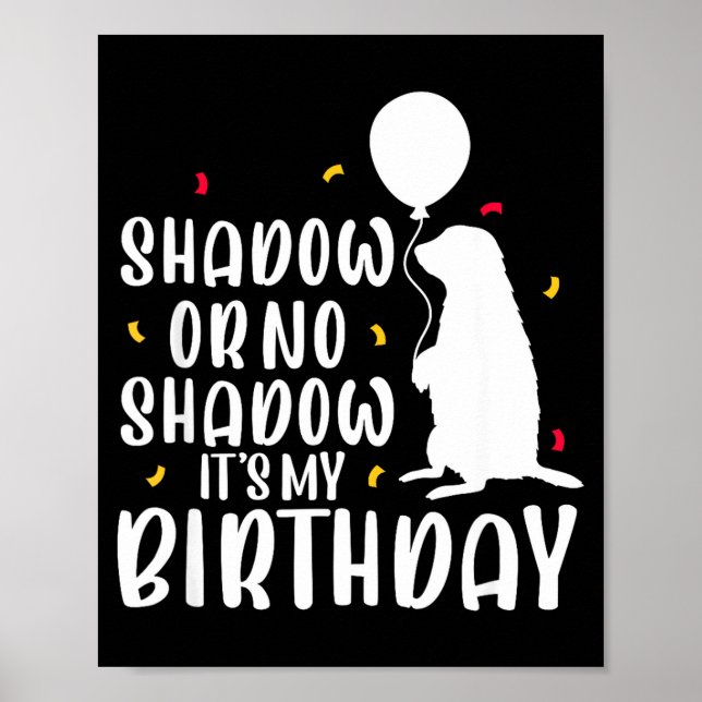 Murmeltiertag Schatten oder kein Schatten Es ist m Poster (Vorne)