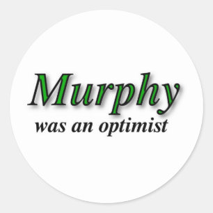 Murphy war ein Optimist - Murphy's Law Runder Aufkleber