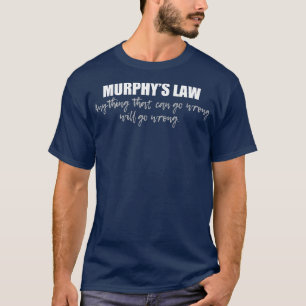 Murphys-Gesetz alles, was schief gehen kann T-Shirt