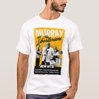 Murray und die Liberalisten T-Shirt
