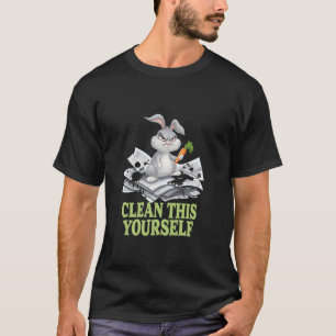 Mürrchen Hase AUFRÄUMEN SELBST Fellbaby Humor Fell T-Shirt
