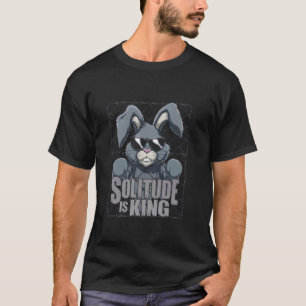 Mürrchen SOLITUDE IST KÖNIG Introvertierten Humor T-Shirt
