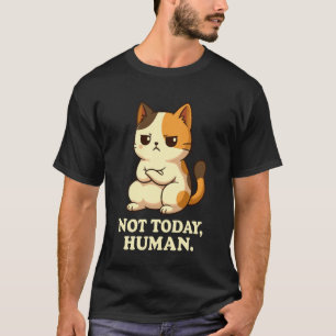 Mürrische Calico-Katze Nicht Heute, Mensch Lustige T-Shirt