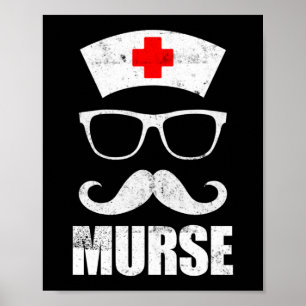 Murter Funny Murse Male Nurse Man Poster