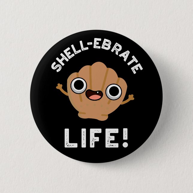 Muschel-ebrate Life Funny Muschel Pun Dark BG Button (Vorderseite)