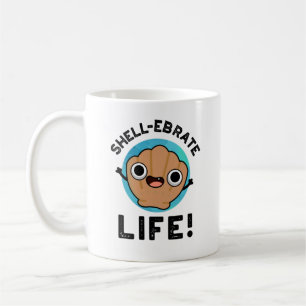 Muschel-ebrate Life Funny Muschel Pun Kaffeetasse