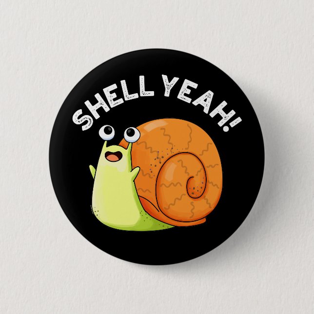 Muschel Yeah Funny Snail Puff Dark BG Button (Vorderseite)