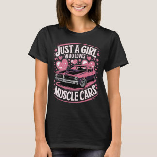 Muscle Car Girl Funny Phrase T-Shirt