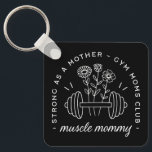 Muscle mommy gym mom strong mother funny schlüsselanhänger<br><div class="desc">Muscle mommy funny quotes strong as a mother fitness theme. Gym moms club floral dumbbell black aesthetic bodybuilding coach bodybuilder mother’s day birthday gift keychain.</div>
