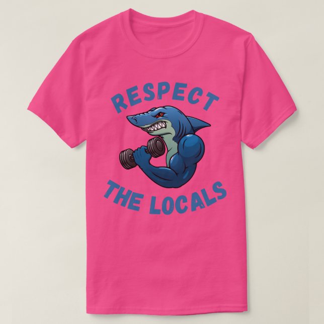 Muscle Shark at the Gym Funny Respect the Locals P T-Shirt (Design vorne)
