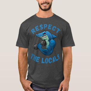 Muscle Shark at the Gym Funny Respekt the Locals T-Shirt