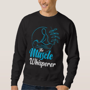 Muscle Whisperer Massage Physiotherapeut Sweatshirt