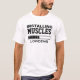 Muscles Funny Geek T-Shirt (Vorderseite)