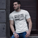 Muscles Funny Geek T-Shirt<br><div class="desc">Installation von Muskeln lustigen Geek-T - Shirt</div>