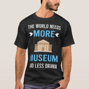 Museum für Wenige Dramen T-Shirt