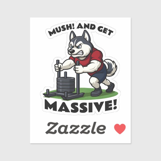 Mush and Get Massive – Funny Husky Sled Push Aufkleber (Blatt)