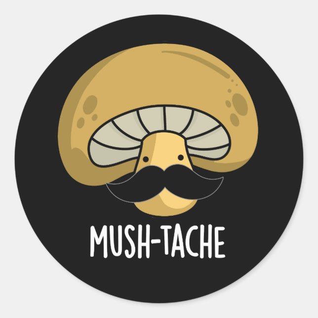 Mush-tache Funny Moustach Mushroom Pun Dark BG Runder Aufkleber (Vorderseite)