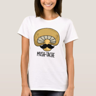 Mush-tache Funny Moustach Pilzpun T-Shirt