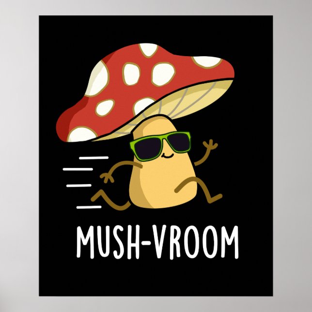 Mush-vroom Funny Fast Mushroom Pun Dark BG Poster (Vorne)