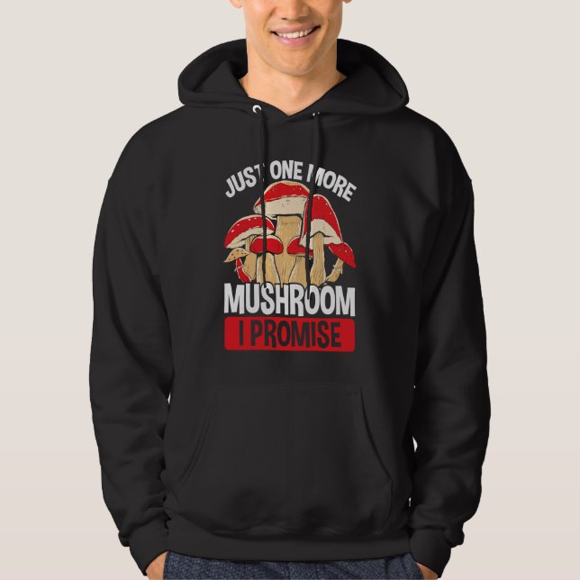 Mushroom Collecting Just one more I promise Shroom Hoodie (Vorderseite)