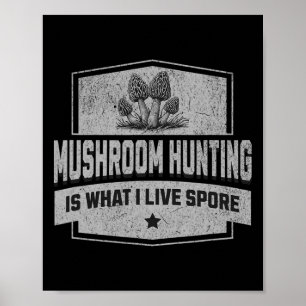 Mushroom-Jagd ist das, was ich sportlich lebe - Fu Poster
