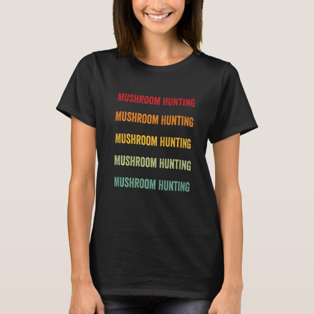 Mushroom Jagd Pilz Jagd Hobbyfahrer Regenbogen T-Shirt (Vorderseite)