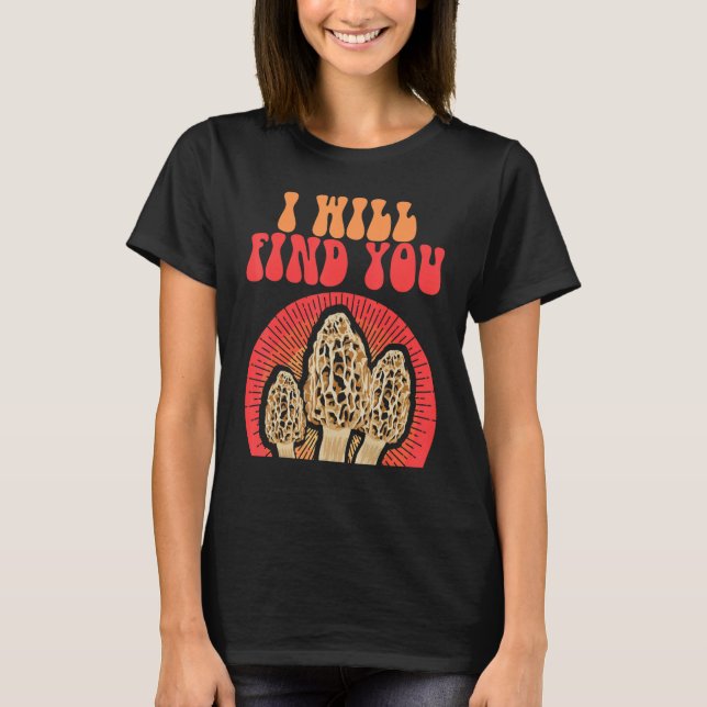 Mushroom Morel Mycologist für Shroom Hunter T-Shirt (Vorderseite)
