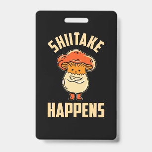 Mushroom Shiitake Happens Ausweis