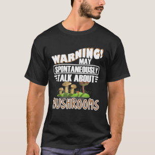 Mushroom-Shirt-Geschenk kann spontan von mir gespr T-Shirt