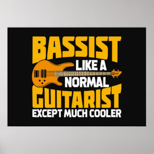 Music Art Bassist wie ein normaler Gitarrist Poster