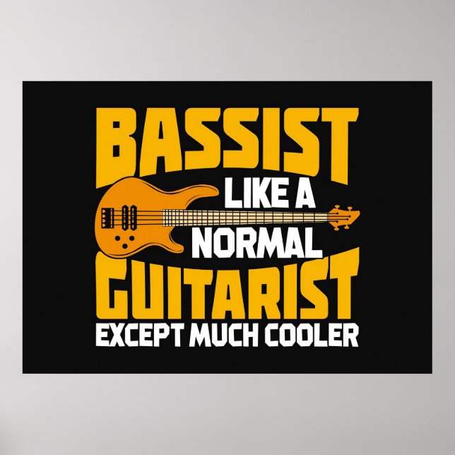 Music Art Bassist wie ein normaler Gitarrist Poster (Vorne)