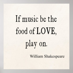 Music Be the Food of Liebe Shakespeare Quote Quote Poster