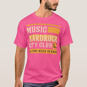 Music Hardrock City Club Seien Sie musikalisch gut T-Shirt