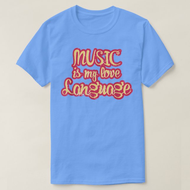 Music Is My Love Language 1865 T-Shirt (Design vorne)