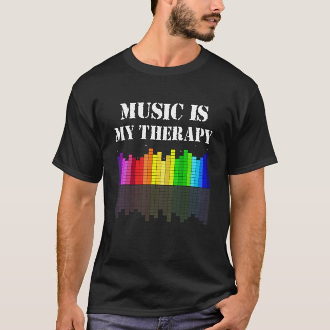 Music Is My Therapy Equalizer DJ Funny Musical Mus T-Shirt (Vorderseite)