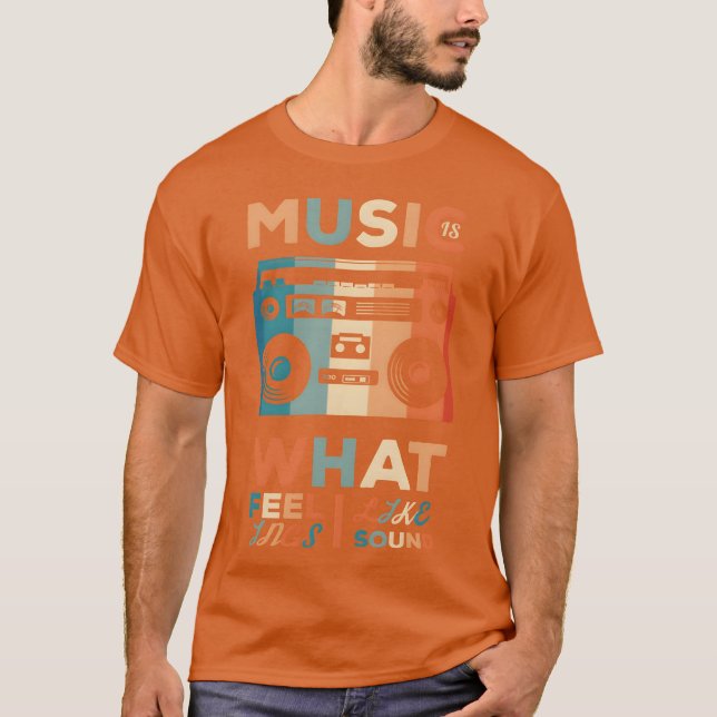 Music is what feelings sound like friends T-Shirt (Vorderseite)