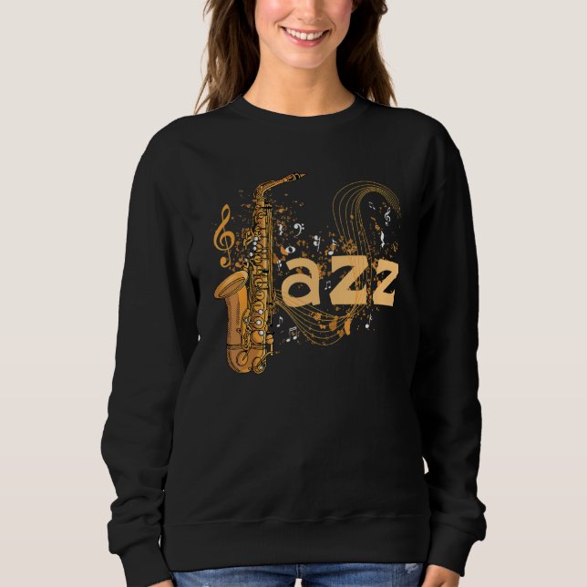 Music Jazz Saxophone Musician Saxophonist Sweatshirt (Vorderseite)