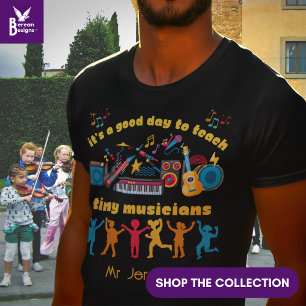 MUSIC LEHRER Guter Tag, um winzige Musiker zu lehr T-Shirt