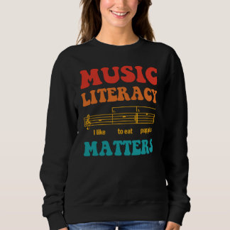 Music Literacy Matters I Like To Eat Puppies Sweatshirt