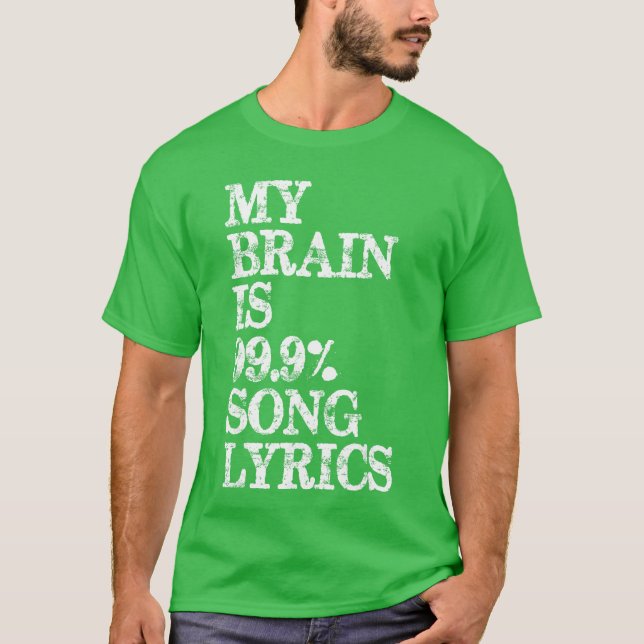 Music Lover My Brain is 99 Percent Song Lyrics Fun T-Shirt (Vorderseite)