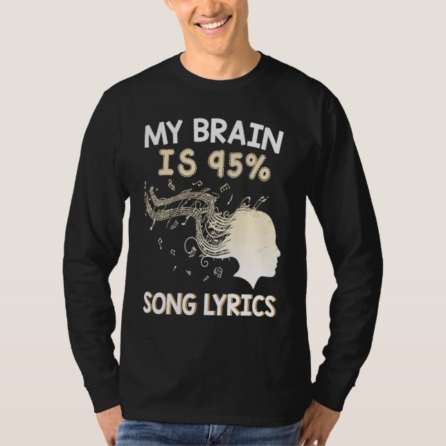Music    My Brain is 95 Song Lyrics  & Cool T-Shirt (Vorderseite)