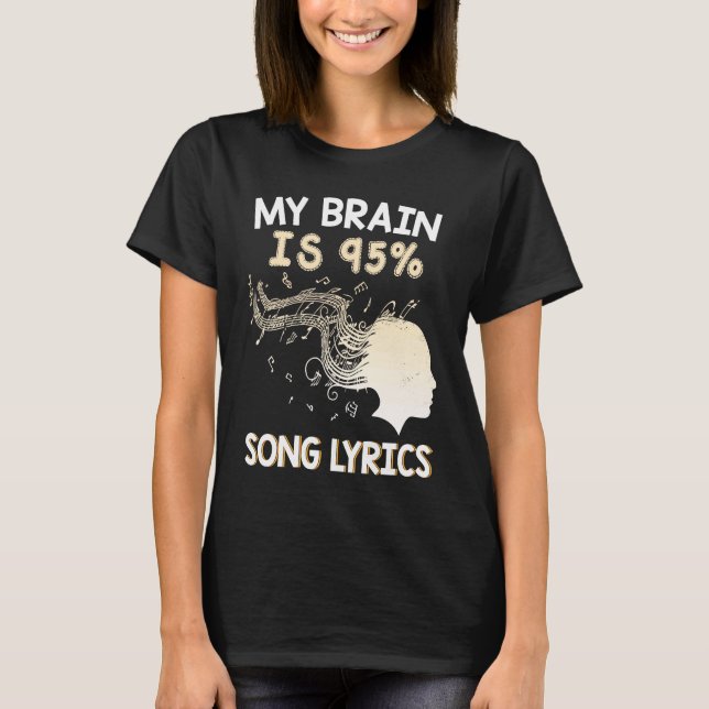 Music    My Brain is 95 Song Lyrics  & Cool T-Shirt (Vorderseite)
