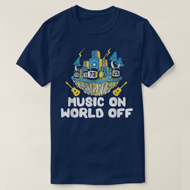 Music On World Off For Music Lovers, Djs, Musician T-Shirt (Design vorne)